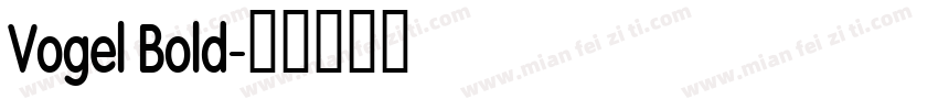 Vogel Bold字体转换